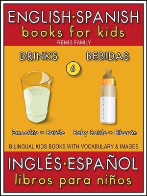 cover image of 6--Drinks (Bebidas)--English Spanish Books for Kids (Inglés Español Libros para Niños)